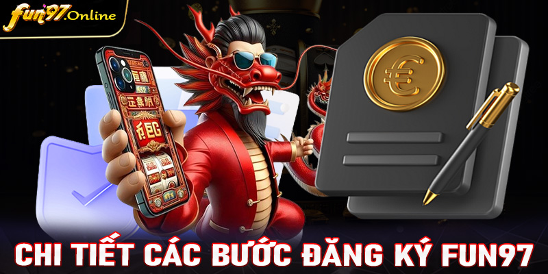 Chi tiết các bước đăng ký fun97 dành cho người chơi mới